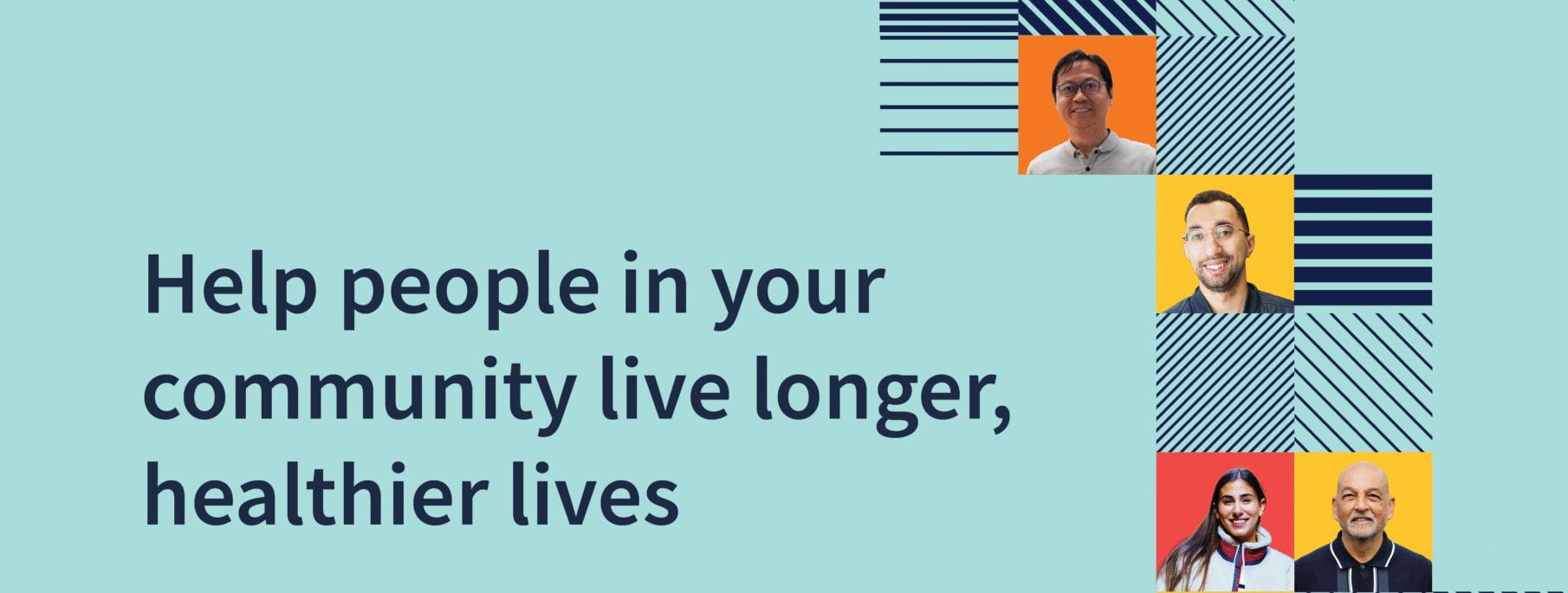 Community health promotional banner with text 'Help people in your community live longer, healthier lives' alongside diverse portrait photos on geometric patterned background